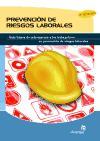 Prevención de riesgos laborales : guía básica de información a los trabajadores en prevención de riesgos laborales