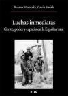 Luchas inmediatas : gente, poder y espacio en la España rural