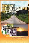 Torn Apart: The Nigerian Civil War and Its Impact