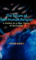 The Future of Post-Human Religion
