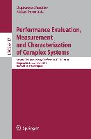 Performance Evaluation, Measurement and Characterization of Complex Systems