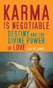 Karma Is Negotiable: Destiny and the Divine Power of Love