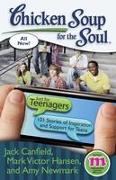 Chicken Soup for the Soul: Just for Teenagers: 101 Stories of Inspiration and Support for Teens