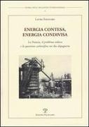 Energia Contesa, Energia Condivisa: La Francia, Il Problema Tedesco E La Questione Carbonifera Nei Due Dopoguerra