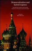 Democratisation and Hybrid Regimes. International Anchoring and Domestic Dynamics in European Post-Soviet States