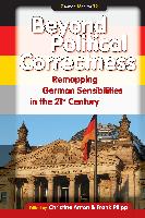 Beyond Political Correctness: Remapping German Sensibilities in the 21st Century