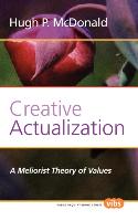 Creative Actualization: A Meliorist Theory of Values