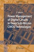 Power Management of Digital Circuits in Deep Sub-Micron CMOS Technologies