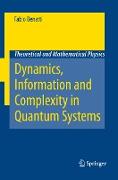 Dynamics, Information and Complexity in Quantum Systems