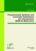 Pseudomorphe Synthese und isomorphe Substitution von mesoporösen MCM-41-Materialien
