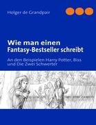 Wie man einen Fantasy-Bestseller schreibt