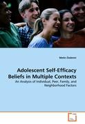 Adolescent Self-Efficacy Beliefs in Multiple Contexts