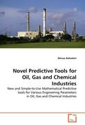 Novel Predictive Tools for Oil, Gas and Chemical Industries