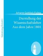 Darstellung der Wissenschaftslehre Aus dem Jahre 1801