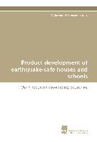 Product development of earthquake-safe houses and schools