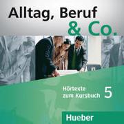 Alltag, Beruf & Co. 5. 2 Audio-CDs zum Kursbuch