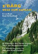 Z'Bärg - Wege zum Alpkäse, Amt Signau, Thun, Niedersimmental Band 1