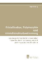 Kristallisation, Polymorphie und Kristallstrukturbestimmung