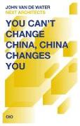 You Can't Change China, China Changes You