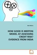 HOW GOOD IS MERTON MODEL AT ASSESSING CREDIT RISK? EVIDENCE FROM INDIA