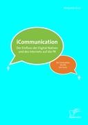 iCommunications: Der Einfluss der Digital Natives und des Internets auf die PR