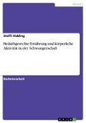 Bedarfsgerechte Ernährung und körperliche Aktivität in der Schwangerschaft