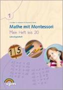 Mathe mit Montesorri 1. Mein Heft bis 20. Lehrbegleitheft