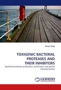 TOXIGENIC BACTERIAL PROTEASES AND THEIR INHIBITORS