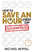 How to Save An Hour Every Day