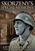 Skorzeny's Special Missions: the Memoirs of Hitler's Most Daring Commando