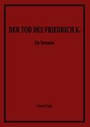 Der Tod des Friedrich K