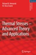 Thermal Stresses -- Advanced Theory and Applications