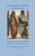 Philosophy Begins in Wonder: An Introduction to Early Modern Philosophy, Theology, and Science