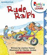 Rude Ralph (Rookie Ready to Learn: My Family and Friends) (Library Edition)