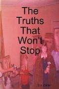 The Truths That Won't Stop