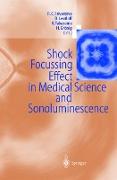 Shock Focussing Effect in Medical Science and Sonoluminescence