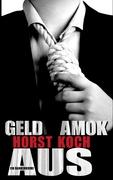 Geld Amok Aus