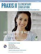 Praxis II Elementary Education: Curriculum, Instruction, Assessment (0011/5011) 2nd Ed