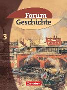 Forum Geschichte, Allgemeine Ausgabe, Band 3, Vom Zeitalter des Absolutismus bis zum Ersten Weltkrieg, Schulbuch