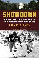 Showdown: JFK and the Integration of the Washington Redskins