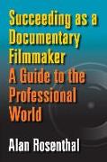 Succeeding as a Documentary Filmmaker