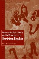 Reconstructing Racial Identity and the African Past in the Dominican Republic