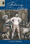 Fashioning Celebrity: Eighteenth-Century British Actresses and Strategies for Image Making