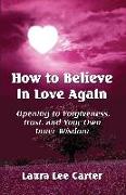 How To Believe In Love Again