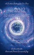 The 2012 Spiritual Shift: 12 Lessons from the Etheric Retreats