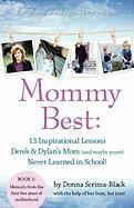 MommyBest: 13 Inspirational Lessons Derek & Dylan's Mom (and maybe yours) Never Learned in School!