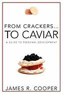 From Crackers...To Caviar: A Guide to Personal Development