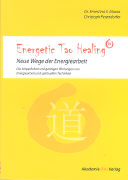 Energetic Tao Healing - Neue Wege der Energiearbeit