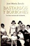 Bastardos y borbones : los hijos desconocidos de la dinastía