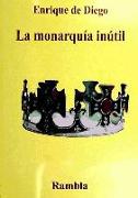 La monarquia inútil : 23-F : el golpe de Zaruela